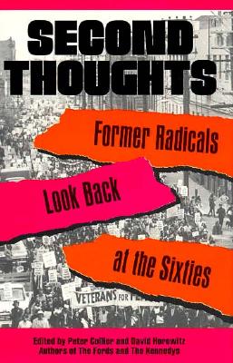 Second Thoughts: Former Radicals Look Back at the Sixties - Collier, Peter