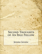 Second Thoughts of An Idle Fellow