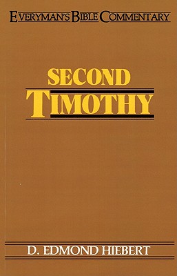 Second Timothy- Everyman's Bible Commentary - Hiebert, D Edmond