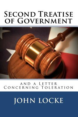 Second Treatise of Government and a Letter Concerning Toleration - Locke, John