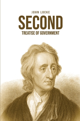 Second Treatise of Government - Locke, John