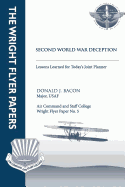 Second World War Deception - Lessons Learned for Today's Joint Planner: Wright Flyer Paper No. 5