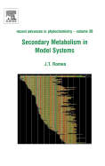 Secondary Metabolism in Model Systems: Recent Advances in Phytochemistry Volume 38