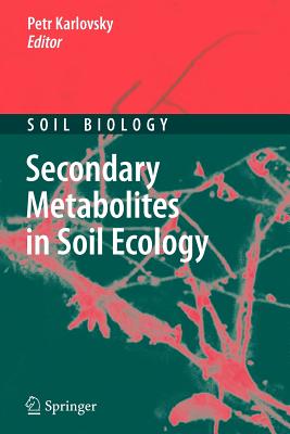 Secondary Metabolites in Soil Ecology - Karlovsky, Petr (Editor)