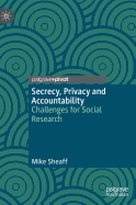 Secrecy, Privacy and Accountability: Challenges for Social Research