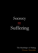 Secrecy = Suffering: The Hardships of Hiding