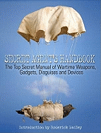 Secret Agent Handbook: The Top Secret Manual of Wartime Weapons, Gadgets, Disguises and Devices - Bailey, Roderick