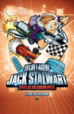 Secret Agent Jack Stalwart: Book 8: Peril at the Grand Prix: Italy - Hunt, Elizabeth Singer