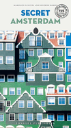 Secret Amsterdam Guide: A guide to the unusual and unfamiliar