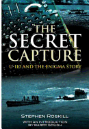 Secret Capture: Uf-110 and the Enigma Story