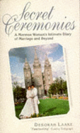 Secret Ceremonies: Mormon Woman's Intimate Diary of Marriage and Beyond
