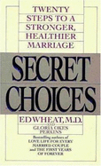 Secret Choices: Personal Decisions That Affect Your Marriage