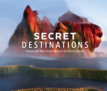 Secret Destinations: Become a Local and Explore the Best Travel Spots in the United States