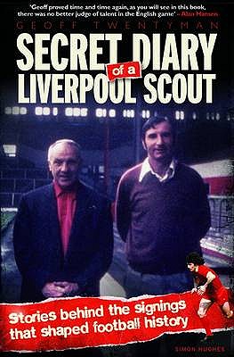 Secret Diary of a Liverpool Scout - Hughes, Simon