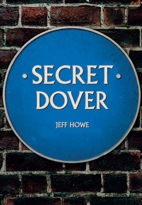 Secret Dover - Howe, Jeff