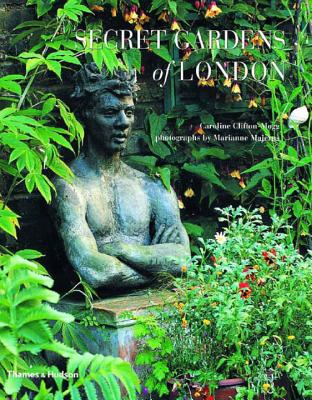 Secret Gardens of London - Caroline Clifton-Mogg, Marianne Majerus