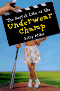 Secret Life of the Underwear Champ