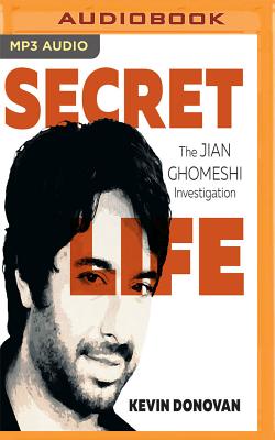Secret Life: The Jian Ghomeshi Investigation - Donovan, Kevin