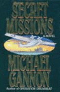 Secret Missions - Gannon, Michael V