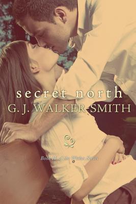 Secret North - Walker-Smith, G J