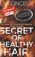 Secret of Healthy Hair Extract Part 1 (Full Color Print): Your Complete Food & Lifestyle Guide for Healthy Hair with Hair Care Recipes