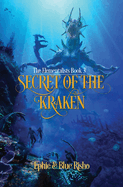 Secret of the Kraken: An epic fantasy adventure for kids age 8-14