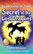 Secret of the Lost Dragons, Guardians of Time Book 2