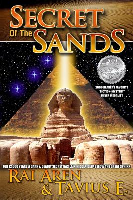 Secret of the Sands, 2009 ReadersFavorite.com 'Fiction-Mystery' Silver Medalist, - E, Tavius, and Aren, Rai