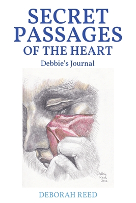 Secret Passages of the Heart: Debbie's Journal - Reed, Deborah