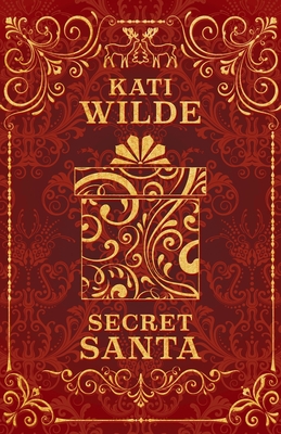 Secret Santa & All He Wants For Christmas - Wilde, Kati