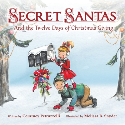 Secret Santas: And the Twelve Days of Christmas Giving - Petruzzelli, Courtney