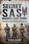 Secret SAS Missions in Africa: C Squadrons Counter-Terrorist Operations 1968 1980