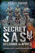 Secret SAS Missions in Africa: C Squadron's Counter-Terrorist Operations 1968-1980