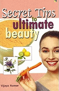 Secret Tips to Ultimate Beauty