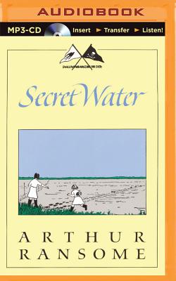 Secret Water - Ransome, Arthur, and Larkin, Alison (Read by)