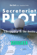 Secretariat Plot: Conspiracy in the Arctic