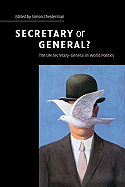 Secretary or General?: The Un Secretary-General in World Politics