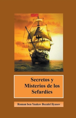 Secretos y Misterios de los Sefard?es - Ilyasov, Roman