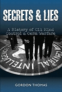 Secrets and Lies: A History of CIA Mind Control and Germ Warfare