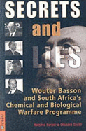 Secrets and Lies: Wouter Basson and South Africa's Chemical and Biological Warfare Programme