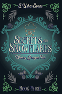 Secrets and Snowflakes: A Cozy Fantasy Novel