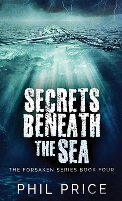 Secrets Beneath The Sea - Price, Phil