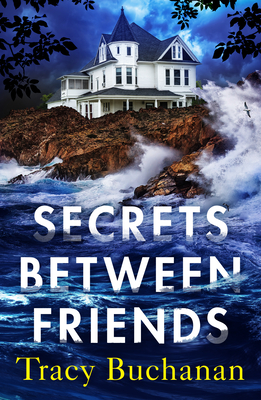 Secrets Between Friends - Buchanan, Tracy