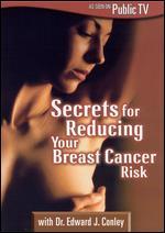 Secrets for Reducing Your Breast Cancer Risk