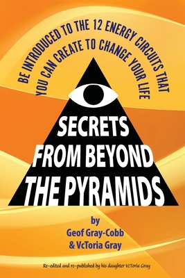 Secrets From Beyond The Pyramids - Gray-Cobb, Geof, and Gray, Vctoria (Revised by)