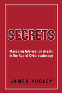Secrets: Managing Information Assets in the Age of Cyberespionage
