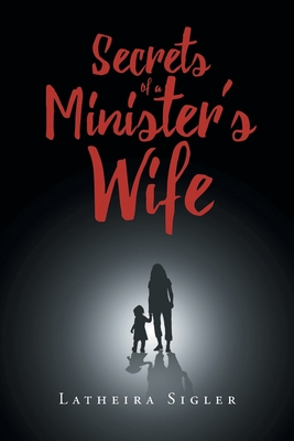 Secrets Of A Minister's Wife - Sigler, Latheira