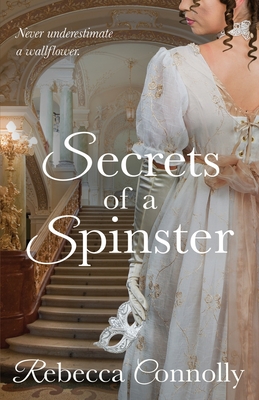 Secrets of a Spinster - Connolly, Rebecca