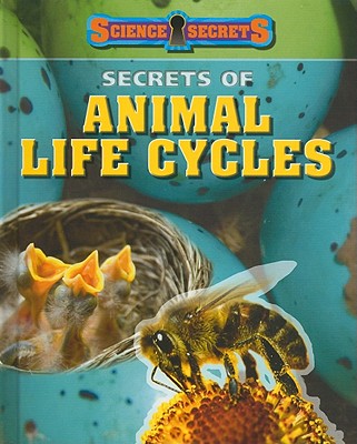 Secrets of Animal Life Cycles - Solway, Andrew