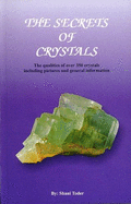 Secrets of Crystals: The Qualities of over 350 Crystals